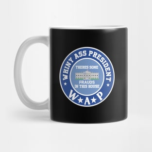 WAP Whiny Ass President Mug